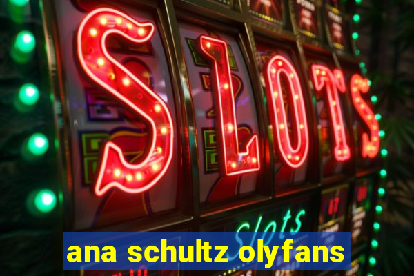 ana schultz olyfans